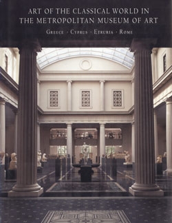 Art of the Classical World in The Metropolitan Museum of Art: Greece, Cyprus, Etruria, Rome