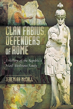 Clan Fabius, Defenders of Rome: A History of the Republics Most Illustrious Family