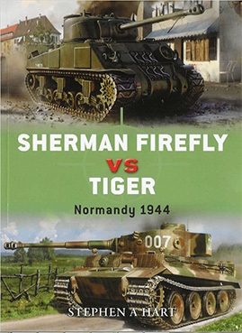 Sherman Firefly vs Tiger. Normandy 1944 (Osprey duel 2)