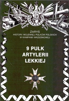 9 Pulk Artylerii Lekkiej (Zarys historii wojennej pulkow polskich w kampanii wrzesniowej. Zeszyt 68)