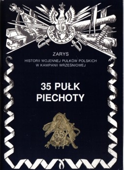35 Pulk Piechoty (Zarys historii wojennej pulkow polskich w kampanii wrzesniowej. Zeszyt 77)