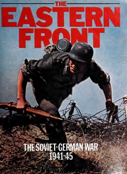 The Eastern Front: The Soviet-German War, 1941-1945