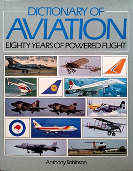 Dictionary of Aviation: An Illustrated History of the Airplane