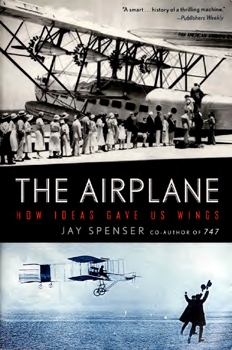 The Airplane: How Ideas Gave us Wings