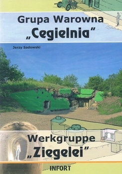 Grupa Warowna "Cegielnia" / Werkgruppe "Ziegelei"