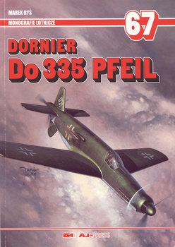 Dornier Do 335 Pfeil (Monografie Lotnicze 67)