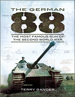 The German 88: The Most Famous Gun of the Second World War