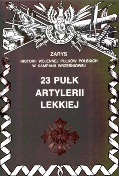 23 Pulk Artylerii Lekkiej (Zarys historii wojennej pulkow polskich w kampanii wrzesniowej. Zeszyt 86)