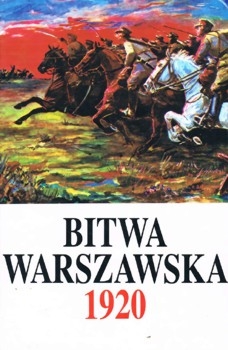 Bitwa Warszawska 1920. Dokumenty operacyjne czesc I