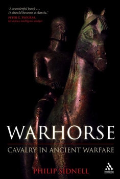 Warhorse: Cavalry in Ancient Warfare