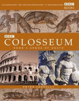 Colosseum: Romes Arena of Death