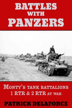 Battles with Panzers: Montys Tank Battalions 1 RTR & 2 RTR at War