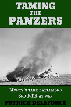 Taming the Panzers: Montys Tank Battalions 3rd RTR at War 