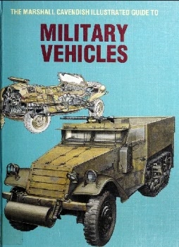The Marshall Cavendish Illustrated Guide to Military Vehicles