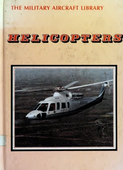 Helicopters (The Military Aircraft Library)