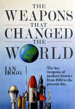 The Weapons That Changed the World