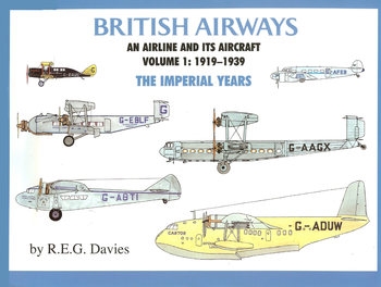 British Airways An Airline and its Aircraft Volume 1: 1919-1939 Imperial Years
