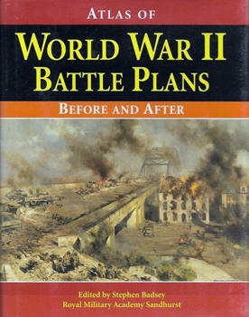 Atlas of World War II Battle Plans: Before and After