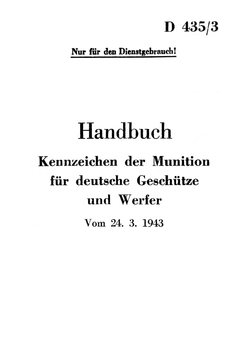 D435/3 Handbuch: Kennzeichen der Munition fur Deutsche Geschutze und Werfer