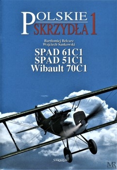 SPAD 61C1, SPAD 51C1, Wilbault 70C1 (Polskie Skrzydla/ Polish Wings № 1)