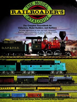 The Model Railroader's Catalogue: The complete Sourcebook for Collectors, Model Builders, and Railfans