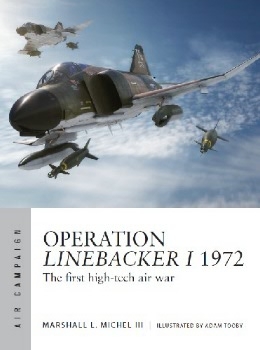 Operation Linebacker I 1972: The first high-tech air war (Osprey Air Campaign 8)