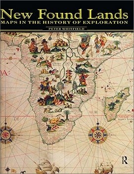 New Found Lands: Maps in the History of Exploration