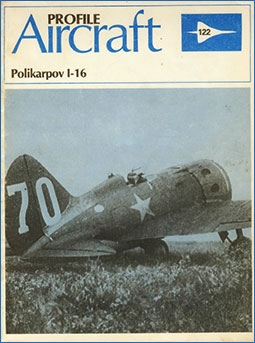 Polikarpov I-16  [Aircraft Profile 122]