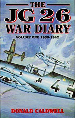 The JG26 War Diary Volume One: 1939-1942