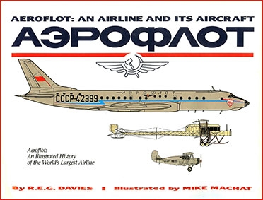 Aeroflot: An Airline and Its Aircraft: An Illustrated History of the World's Largest Airline