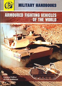 Armoured Fighting Vehicles of the World (Military Handbooks)