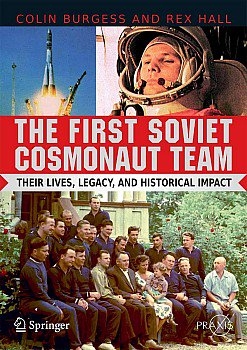 The First Soviet Cosmonaut Team: Their Lives and Legacies