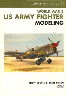 World War 2 US Army Fighter Modeling [Osprey Modelling Masterclass]