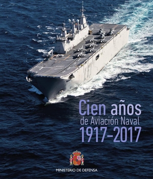 Cien Anos de Aviacion Naval 1917-2017