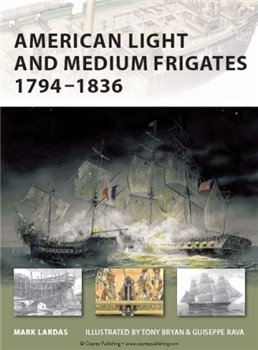 American Light and Medium Frigates 1794-1836 (Osprey New Vanguard 147)