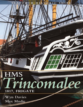 The Frigate HMS Trincomalee 1817
