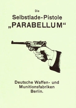 Die Selbstlade-Pistole "Parabellum"