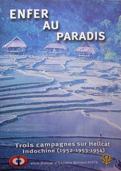 Enfer au Paradis: Trois Campagnes sur Hellcat Indochine (1952-1953-1954)