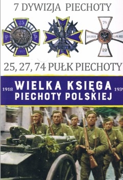 7 Dywizja Piechoty (Wielka Ksiega Piechoty Polskiej 1918-1939 Tom 7)