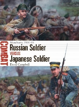 Russian Soldier vs Japanese Soldier: Manchuria 1904–05 (Osprey Combat 39)