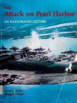 The Attack on Pearl Harbor: An Illustrated History