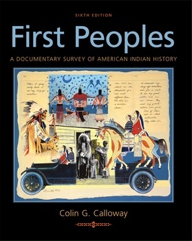 First Peoples: A Documentary Survey of American Indian History, 6th Edition
