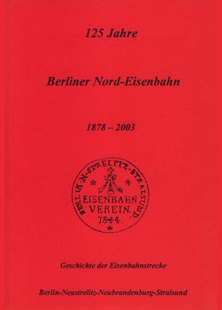 125 Jahre Berliner Nord-Eisenbahn 1878-2003