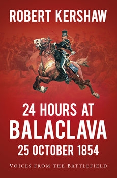 24 Hours at Balaclava: Voices from the Battlefield