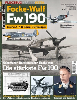 Focke-Wulf Fw190 Teil 4: 4: A-7, B-Serie, Turbojager (Flugzeug Classic Extra)