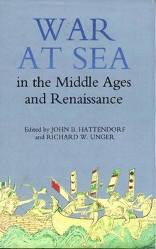 War at Sea in the Middle Ages and the Renaissance