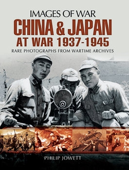 China and Japan at War 1937-1945 (Images of War)