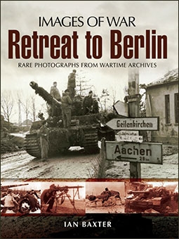 Images of War - Retreat to Berlin