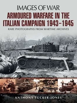 Armoured Warfare in the Italian Campaign 1943-1945 (Images of War)