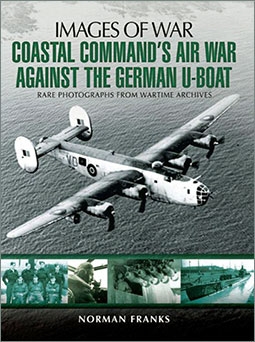 Images of War - Coastal Command's Air War Against the German U-Boats